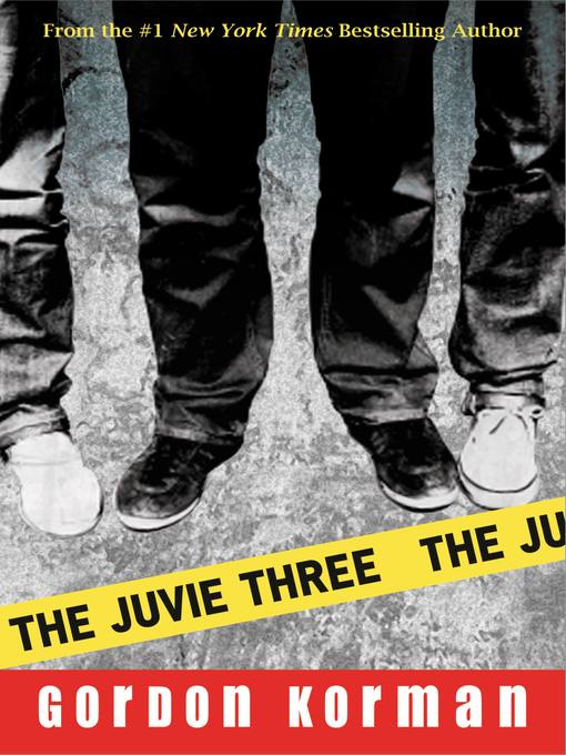 Title details for The Juvie Three by Gordon Korman - Available